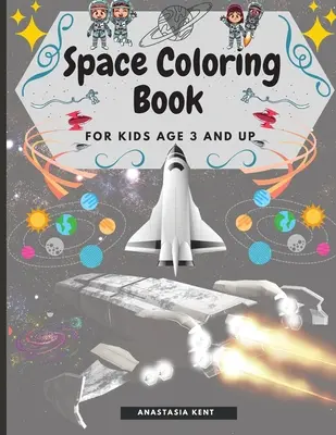 Vesmírne maľovanky pre deti od 3 rokov: Roztomilé ilustrácie na vyfarbovanie vrátane planét, astronautov, vesmírnych lodí, rakiet, mimozemšťanov - Space Coloring Book for Kids Age 3 and UP: Cute Illustrations for Coloring Including Planets, Astronauts, Spaceships, Rockets, Aliens