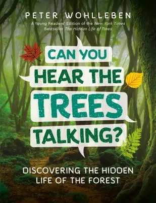 Počuješ, ako sa rozprávajú stromy? Objavovanie skrytého života lesa - Can You Hear the Trees Talking?: Discovering the Hidden Life of the Forest
