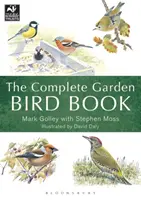 Kompletná kniha o vtákoch v záhrade: Ako identifikovať a prilákať vtáky do záhrady - The Complete Garden Bird Book: How to Identify and Attract Birds to Your Garden
