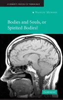 Telá a duše, alebo oduševnené telá? - Bodies and Souls, or Spirited Bodies?