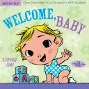 Nezničiteľné: Vítaj, bábätko: (Kniha pre bábätká, knihy pre novorodencov, bezpečné na žuvanie) - Indestructibles: Welcome, Baby: Chew Proof - Rip Proof - Nontoxic - 100% Washable (Book for Babies, Newborn Books, Safe to Chew)