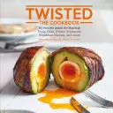 Twisted: Kuchárska kniha - Twisted: The Cookbook
