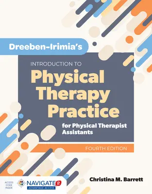 Dreeben-Irimia's Introduction to Physical Therapy Practice for Physical Therapist Assistants (Úvod do fyzioterapeutickej praxe pre asistentov fyzioterapeuta) - Dreeben-Irimia's Introduction to Physical Therapy Practice for Physical Therapist Assistants