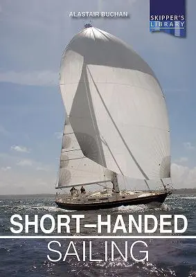 Plachtenie s krátkou rukou: Plachtenie sólo alebo s krátkou rukou - Short-Handed Sailing: Sailing Solo or Short-Handed