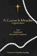 Kurz zázrakov, pôvodné vydanie: Učebnica pre učiteľov, text, pracovný zošit pre študentov, príručka pre učiteľov - A Course in Miracles, Original Edition: Text, Workbook for Students, Manual for Teachers