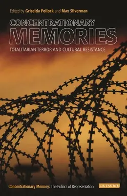 Koncentračné spomienky: Totalitný teror a kultúrny odpor - Concentrationary Memories: Totalitarian Terror and Cultural Resistance
