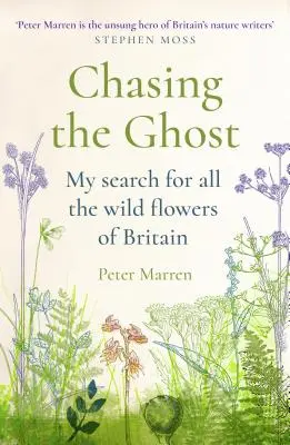 Chasing the Ghost: My Search for All the Wild Flowers of Britain (Honba za duchom: Moje pátranie po všetkých divokých kvetoch Británie) - Chasing the Ghost: My Search for All the Wild Flowers of Britain