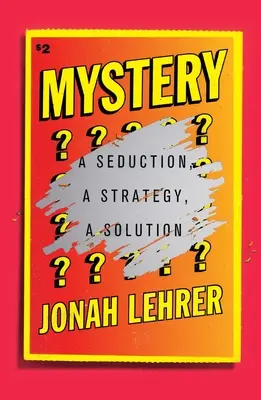 Záhada: Zvádzanie, stratégia, riešenie - Mystery: A Seduction, a Strategy, a Solution