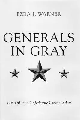 Generáli v šedom: Životy veliteľov Konfederácie - Generals in Gray: Lives of the Confederate Commanders