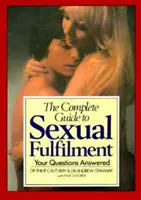 Kompletný sprievodca sexuálnym naplnením: Odpovede na vaše otázky - The Complete Guide to Sexual Fulfilment: Your Questions Answered