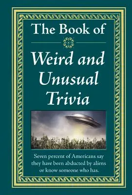 Kniha podivných a nezvyčajných zaujímavostí - The Book of Weird and Unusual Trivia