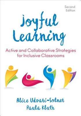 Radostné učenie: Aktívne a kolaboratívne stratégie pre inkluzívne triedy - Joyful Learning: Active and Collaborative Strategies for Inclusive Classrooms