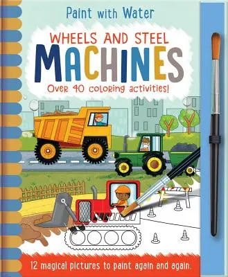 Kolesá a oceľ - Stroje - Wheels and Steel - Machines
