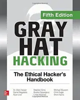 Gray Hat Hacking: Príručka etického hackera, piate vydanie - Gray Hat Hacking: The Ethical Hacker's Handbook, Fifth Edition