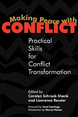Uzavrieť mier s konfliktom: Praktické zručnosti pre transformáciu konfliktov - Making Peace with Conflict: Practical Skills for Conflict Transformation
