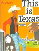 Toto je Texas: To je Texas: klasika pre deti - This Is Texas: A Children's Classic