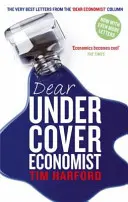 Vážený tajný ekonóm - Najlepšie listy z rubriky Vážený ekonóm - Dear Undercover Economist - The very best letters from the Dear Economist column