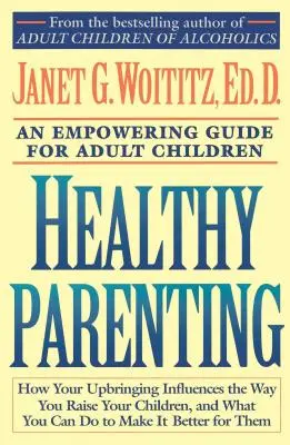 Zdravé rodičovstvo: Sprievodca posilnením pre dospelé deti - Healthy Parenting: An Empowering Guide for Adult Children