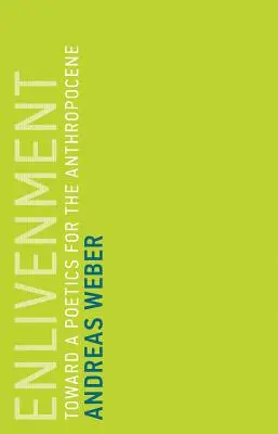 Oživenie: K poetike antropocénu - Enlivenment: Toward a Poetics for the Anthropocene