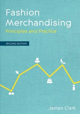 Fashion Merchandising: Princípy a prax - Fashion Merchandising: Principles and Practice