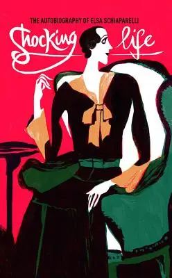 Šokujúci život: Autobiografia Elsy Schiaparelli - Shocking Life: The Autobiography of Elsa Schiaparelli