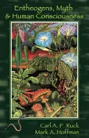 Entheogény, mýtus a ľudské vedomie - Entheogens, Myth & Human Consciousness