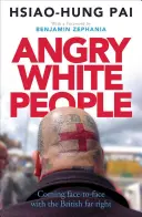 Nahnevaní bieli ľudia: Tvárou v tvár britskej krajnej pravici - Angry White People: Coming Face-To-Face with the British Far Right