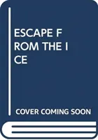 ÚTEK Z ĽADU - ESCAPE FROM THE ICE
