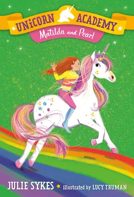 Jednorožčia akadémia č. 9: Matilda a Perla - Unicorn Academy #9: Matilda and Pearl