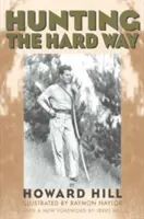 Lov na ťažko - Hunting the Hard Way