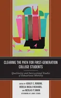 Uvoľnenie cesty pre študentov prvej generácie vysokých škôl: Kvalitatívne a prierezové štúdie vzdelávacej mobility - Clearing the Path for First-Generation College Students: Qualitative and Intersectional Studies of Educational Mobility