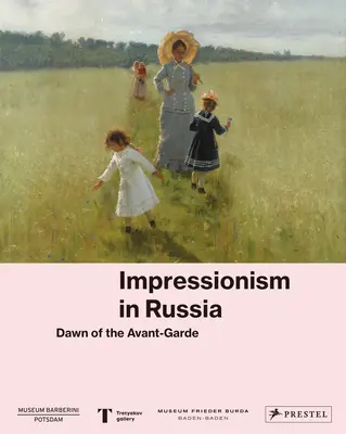 Impresionizmus v Rusku: Úsvit avantgardy - Impressionism in Russia: Dawn of the Avant-Garde