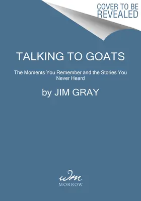 Rozhovory s kozami: Chvíle, ktoré si pamätáte, a príbehy, ktoré ste nikdy nepočuli - Talking to Goats: The Moments You Remember and the Stories You Never Heard