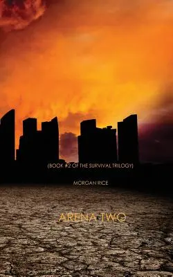 Aréna dva (kniha č. 2 trilógie o prežití) - Arena Two (Book #2 of the Survival Trilogy)