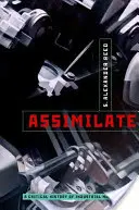 Asimilovať: Kritické dejiny priemyselnej hudby - Assimilate: A Critical History of Industrial Music