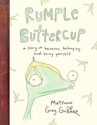 Rumple Buttercup: Príbeh o banánoch, spolupatričnosti a o tom, ako byť sám sebou - Rumple Buttercup: A Story of Bananas, Belonging, and Being Yourself