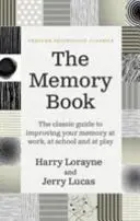 Kniha o pamäti - Klasický sprievodca na zlepšenie pamäti v práci, škole a pri zábave - Memory Book - The classic guide to improving your memory at work, at school and at play