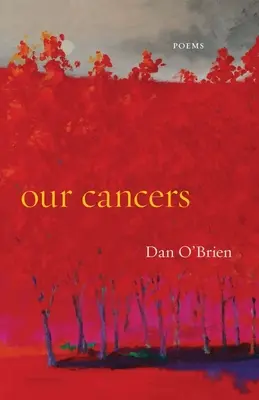Naše rakoviny: Básne - Our Cancers: Poems