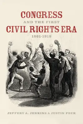 Kongres a prvá éra občianskych práv, 1861 - 1918 - Congress and the First Civil Rights Era, 1861-1918
