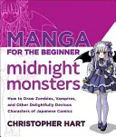 Manga pre začiatočníkov Polnočné príšery: Ako nakresliť zombie, upírov a ďalšie úžasne zvodné postavy japonských komiksov - Manga for the Beginner Midnight Monsters: How to Draw Zombies, Vampires, and Other Delightfully Devious Characters of Japanese Comics