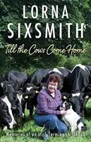 Kým sa kravy vrátia domov: Spomienky na írske farmárske detstvo - Till the Cows Come Home: Memoirs of an Irish Farming Childhood