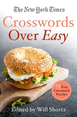 The New York Times Crosswords Over Easy: 75 jednoduchých krížoviek - The New York Times Crosswords Over Easy: 75 Easy Crossword Puzzles