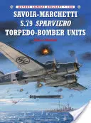 Savoia-Marchetti S.79 Sparviero Torpedo-Bomber Units