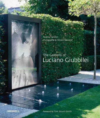 Záhrady Luciana Giubbileiho - The Gardens of Luciano Giubbilei