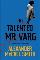Talentovaný pán Varg - román o detektívovi Vargovi - Talented Mr Varg - A Detective Varg novel