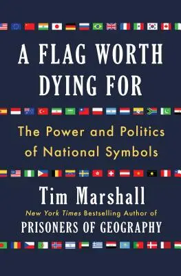 Vlajka, pre ktorú stojí za to zomrieť, 2: Moc a politika národných symbolov - A Flag Worth Dying For, 2: The Power and Politics of National Symbols