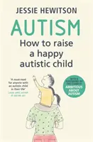 Autizmus: Ako vychovať šťastné autistické dieťa - Autism: How to Raise a Happy Autistic Child
