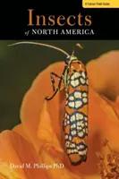 Hmyz Severnej Ameriky: Terénny sprievodca viac ako 300 druhmi hmyzu - Insects of North America: A Field Guide to Over 300 Insects