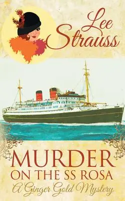 Vražda na lodi SS Rosa: príjemná historická záhada z 20. rokov 20. storočia - Murder on the SS Rosa: a cozy historical 1920s mystery