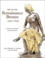 Umenie renesančného bronzu, 1500-1650: Smith Collection: The Robert H. Smith Collection (zbierka Roberta H. Smitha) - Art of the Renaissance Bronze, 1500-1650: The Robert H. Smith Collection